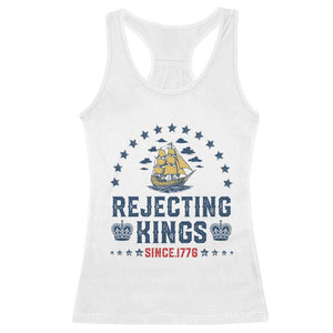 Rejecting Kings Since 1776 Racerback Tank Top Vintage Patriotic Ship No King In America TS02 White Print Your Wear