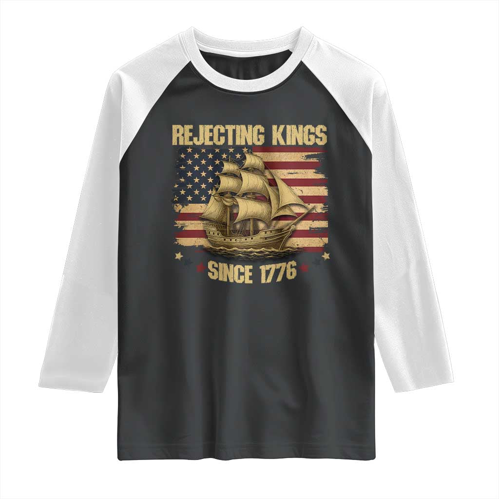 Rejecting Kings Since 1776 Raglan Shirt Historic Ship Sailboat Distressed American Flag TS02 Black White Print Your Wear