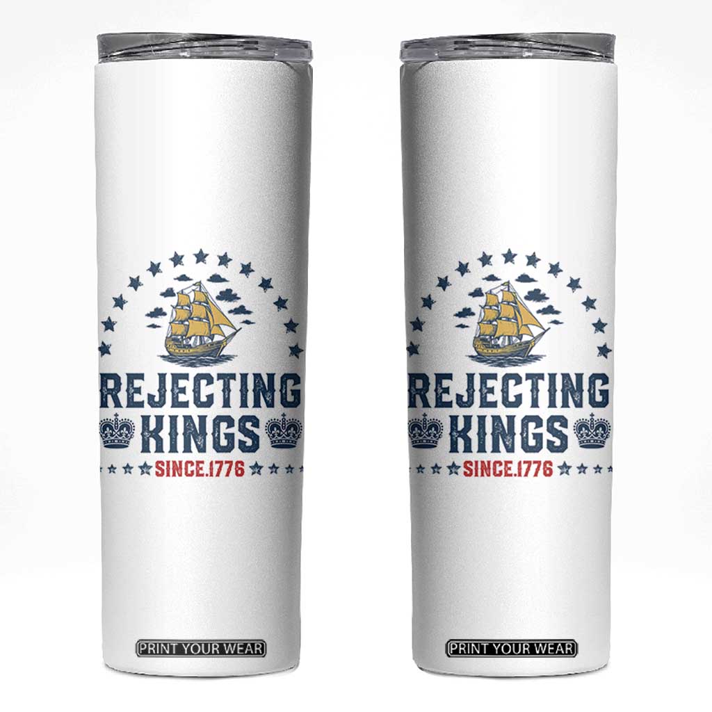 Rejecting Kings Since 1776 Skinny Tumbler Vintage Patriotic Ship No King In America TS02 White Print Your Wear