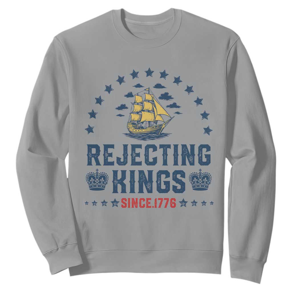 Rejecting Kings Since 1776 Sweatshirt Vintage Patriotic Ship No King In America TS02 Sport Gray Print Your Wear