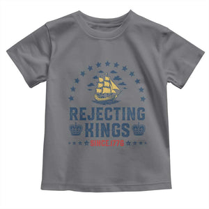 Rejecting Kings Since 1776 Toddler T Shirt Vintage Patriotic Ship No King In America TS02 Charcoal Print Your Wear