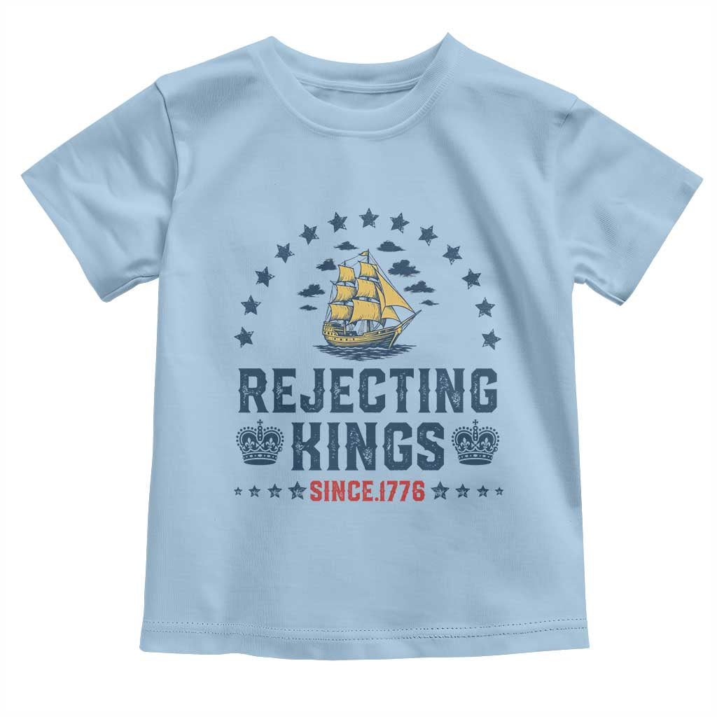 Rejecting Kings Since 1776 Toddler T Shirt Vintage Patriotic Ship No King In America TS02 Light Blue Print Your Wear