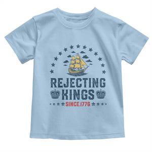 Rejecting Kings Since 1776 Toddler T Shirt Vintage Patriotic Ship No King In America TS02 Light Blue Print Your Wear