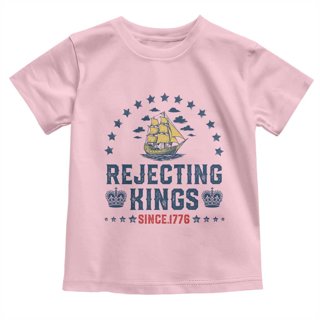Rejecting Kings Since 1776 Toddler T Shirt Vintage Patriotic Ship No King In America TS02 Light Pink Print Your Wear