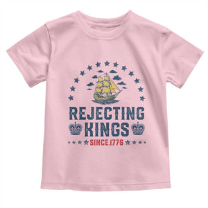 Rejecting Kings Since 1776 Toddler T Shirt Vintage Patriotic Ship No King In America TS02 Light Pink Print Your Wear