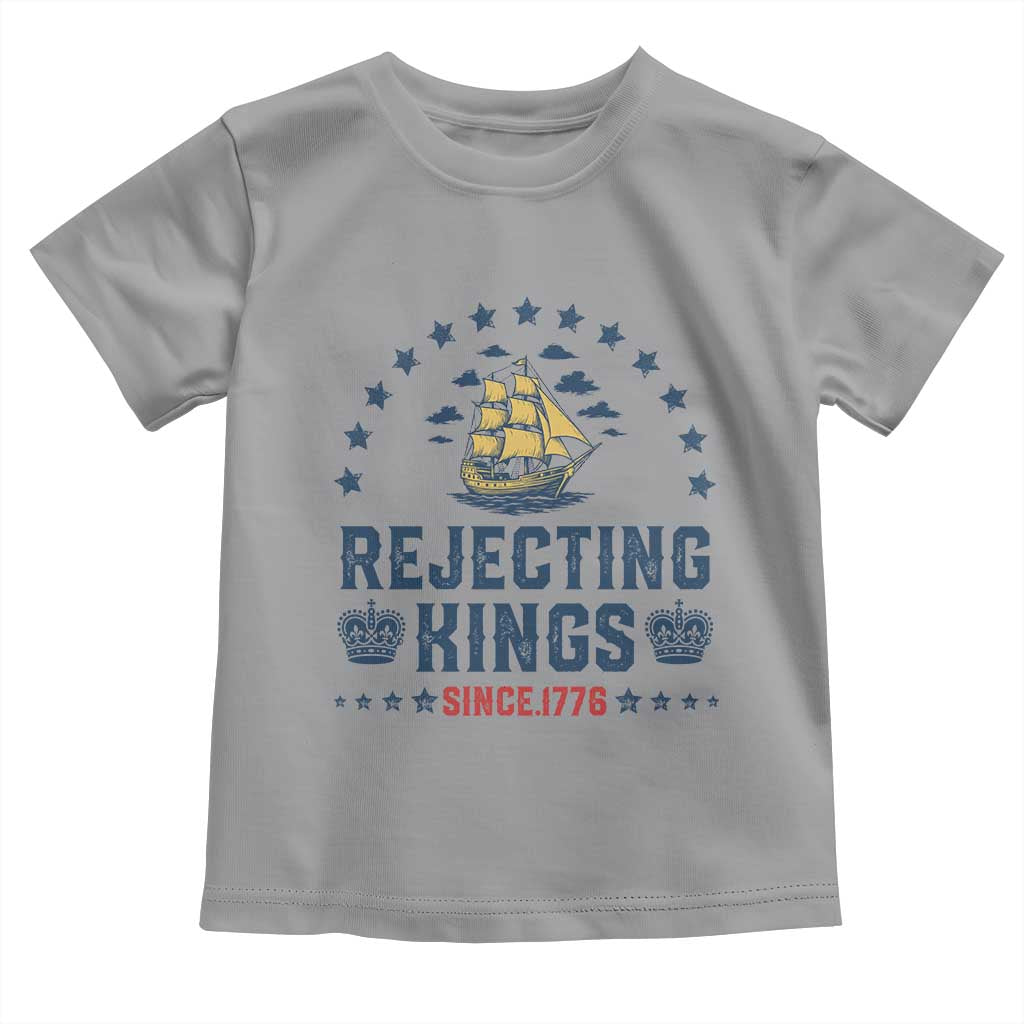 Rejecting Kings Since 1776 Toddler T Shirt Vintage Patriotic Ship No King In America TS02 Sport Gray Print Your Wear
