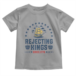 Rejecting Kings Since 1776 Toddler T Shirt Vintage Patriotic Ship No King In America TS02 Sport Gray Print Your Wear
