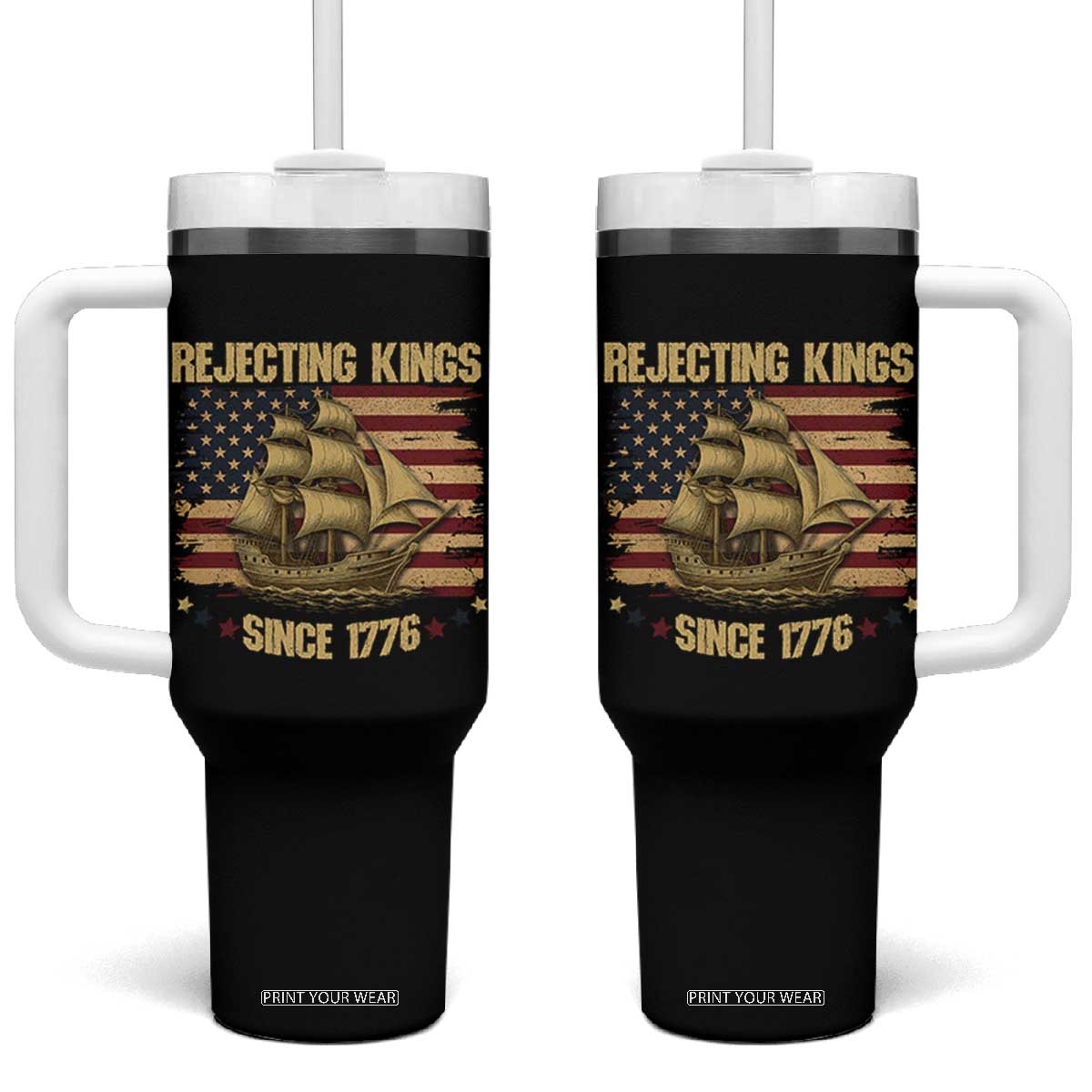 Rejecting Kings Since 1776 Tumbler With Handle Historic Ship Sailboat Distressed American Flag TS02 One Size: 40 oz Black Print Your Wear