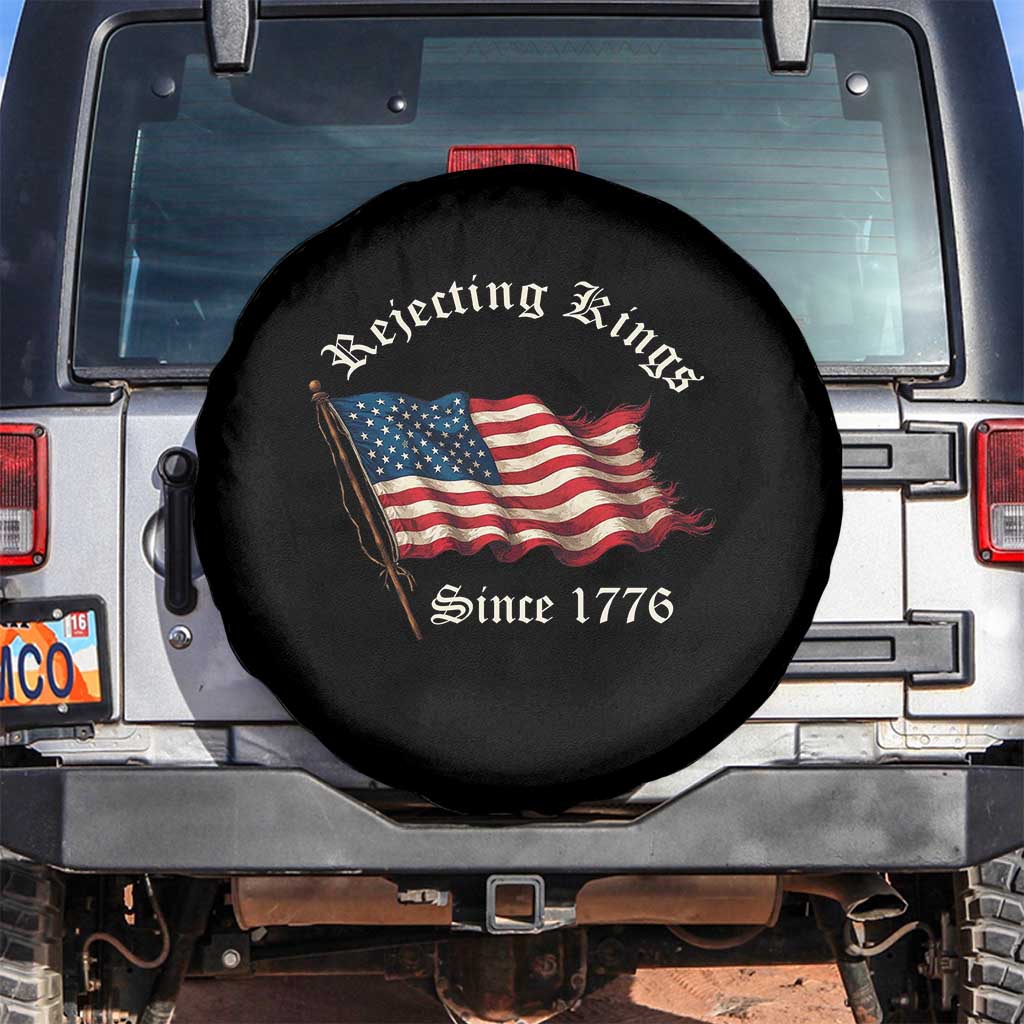 Rejecting Kings Spare Tire Cover Since 1776 No Kings In America Retro US Flag TS10 No hole Black Print Your Wear