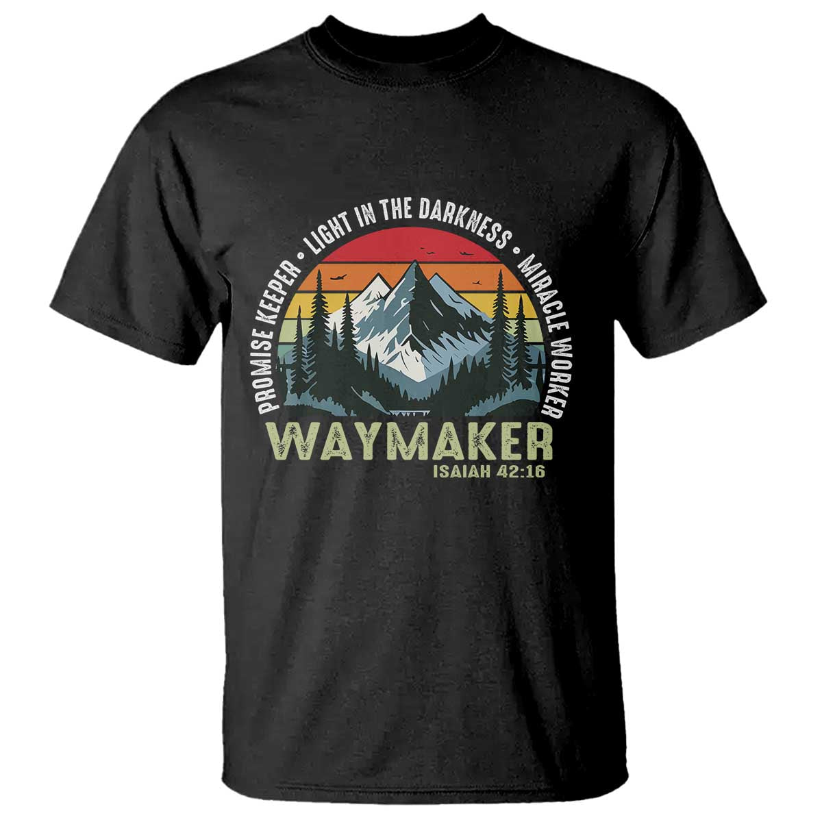 Religious Christian Waymaker T Shirt Promise Keeper Light In The Darkness Miracle Worker TS11 Black Print Your Wear