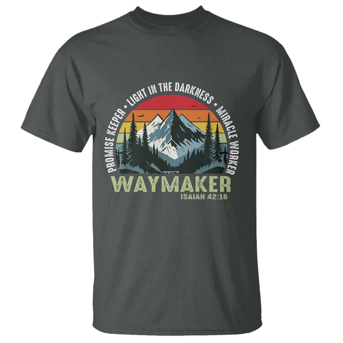 Religious Christian Waymaker T Shirt Promise Keeper Light In The Darkness Miracle Worker TS11 Dark Heather Print Your Wear