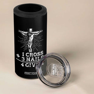 Religious Easter 4 in 1 Can Cooler Tumbler 1 Cross 3 Nails Forgiven Jesus Christian Faith TS02 Print Your Wear
