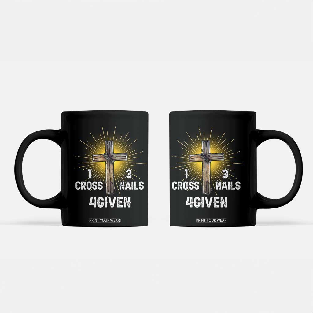 Religious Easter Coffee Mug 1 Cross 3 Nails Forgiven Christian Cross Jesus TS02 Black Print Your Wear