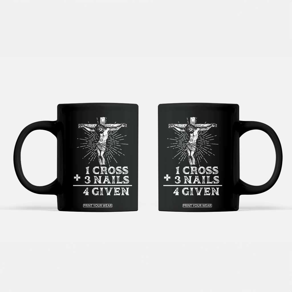 Religious Easter Coffee Mug 1 Cross 3 Nails Forgiven Jesus Christian Faith TS02 Black Print Your Wear