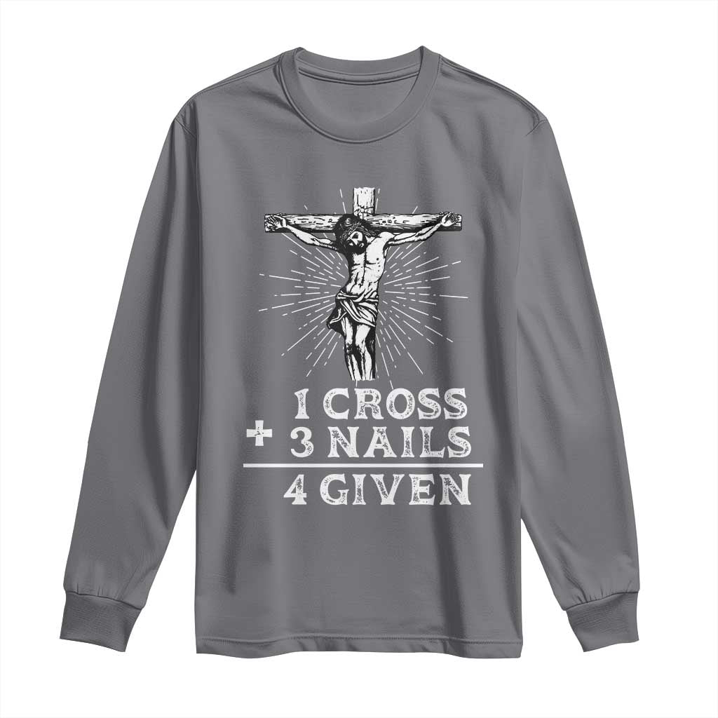 Religious Easter Long Sleeve Shirt 1 Cross 3 Nails Forgiven Jesus Christian Faith TS02 Charcoal Print Your Wear