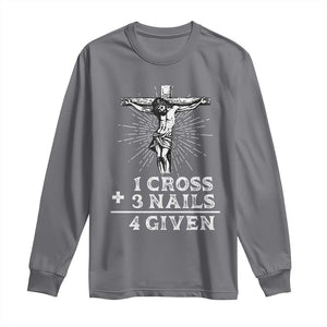 Religious Easter Long Sleeve Shirt 1 Cross 3 Nails Forgiven Jesus Christian Faith TS02 Charcoal Print Your Wear
