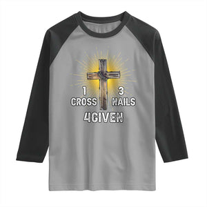 Religious Easter Raglan Shirt 1 Cross 3 Nails Forgiven Christian Cross Jesus TS02 Sport Gray Black Print Your Wear