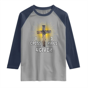 Religious Easter Raglan Shirt 1 Cross 3 Nails Forgiven Christian Cross Jesus TS02 Sport Gray Navy Print Your Wear