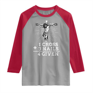 Religious Easter Raglan Shirt 1 Cross 3 Nails Forgiven Jesus Christian Faith TS02 Sport Gray Red Print Your Wear