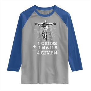Religious Easter Raglan Shirt 1 Cross 3 Nails Forgiven Jesus Christian Faith TS02 Sport Gray Royal Print Your Wear