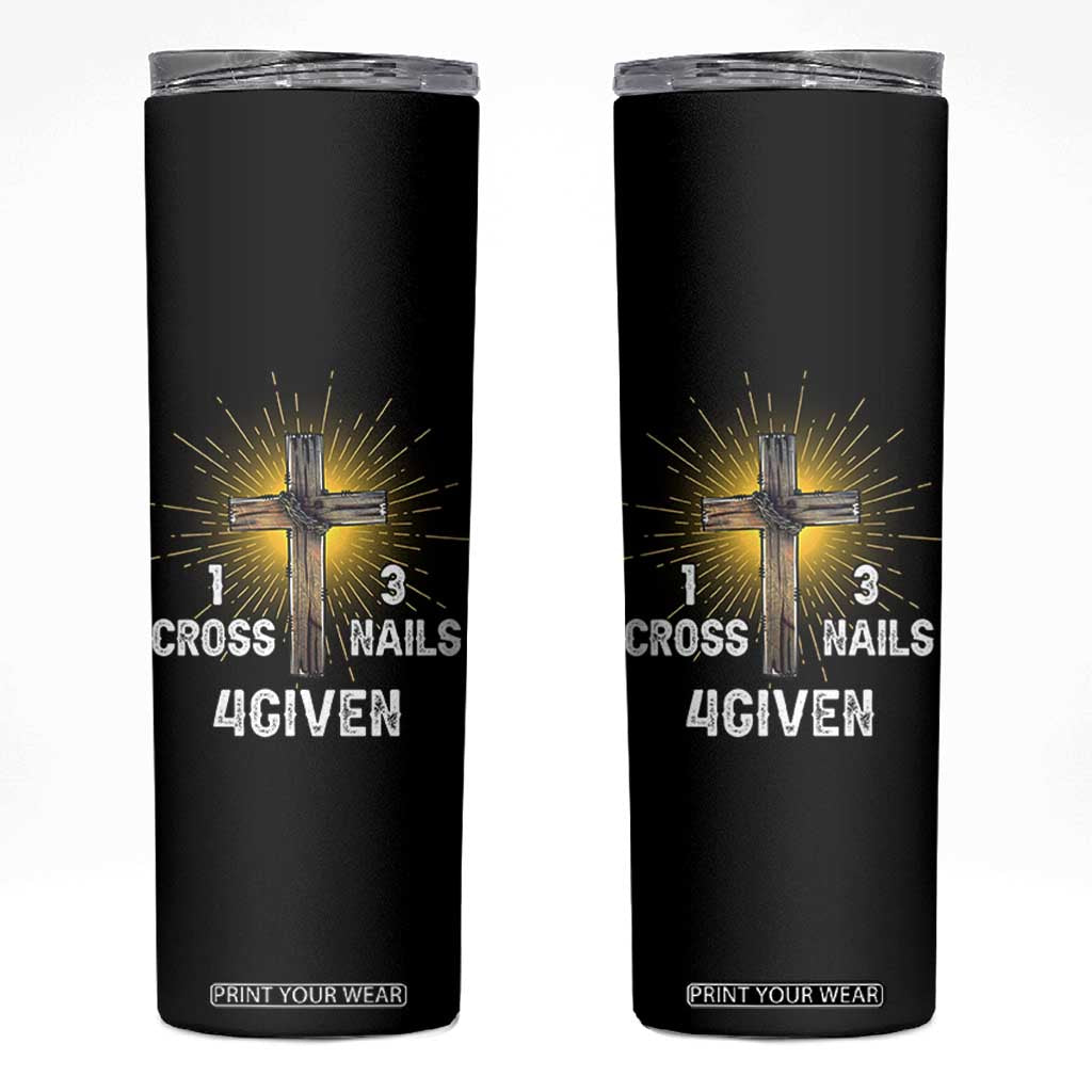 Religious Easter Skinny Tumbler 1 Cross 3 Nails Forgiven Christian Cross Jesus TS02 Black Print Your Wear