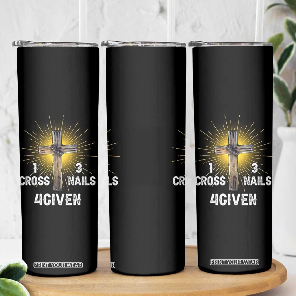 Religious Easter Skinny Tumbler 1 Cross 3 Nails Forgiven Christian Cross Jesus TS02 Print Your Wear