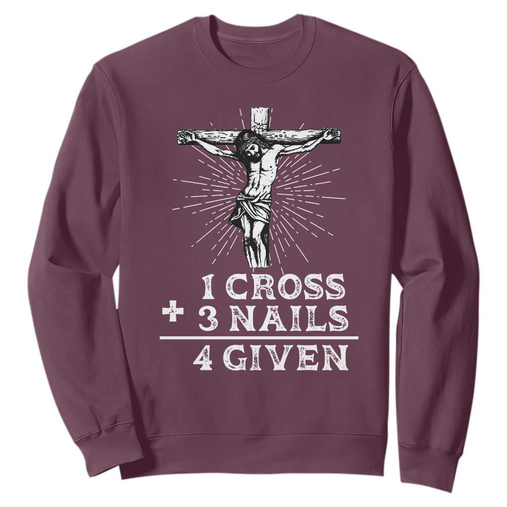Religious Easter Sweatshirt 1 Cross 3 Nails Forgiven Jesus Christian Faith TS02 Maroon Print Your Wear