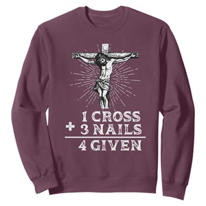 Religious Easter Sweatshirt 1 Cross 3 Nails Forgiven Jesus Christian Faith TS02 Maroon Print Your Wear
