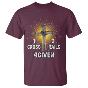 Religious Easter T Shirt 1 Cross 3 Nails Forgiven Christian Cross Jesus TS02 Maroon Print Your Wear