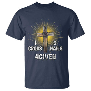 Religious Easter T Shirt 1 Cross 3 Nails Forgiven Christian Cross Jesus TS02 Navy Print Your Wear
