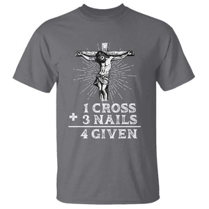 Religious Easter T Shirt 1 Cross 3 Nails Forgiven Jesus Christian Faith TS02 Charcoal Print Your Wear