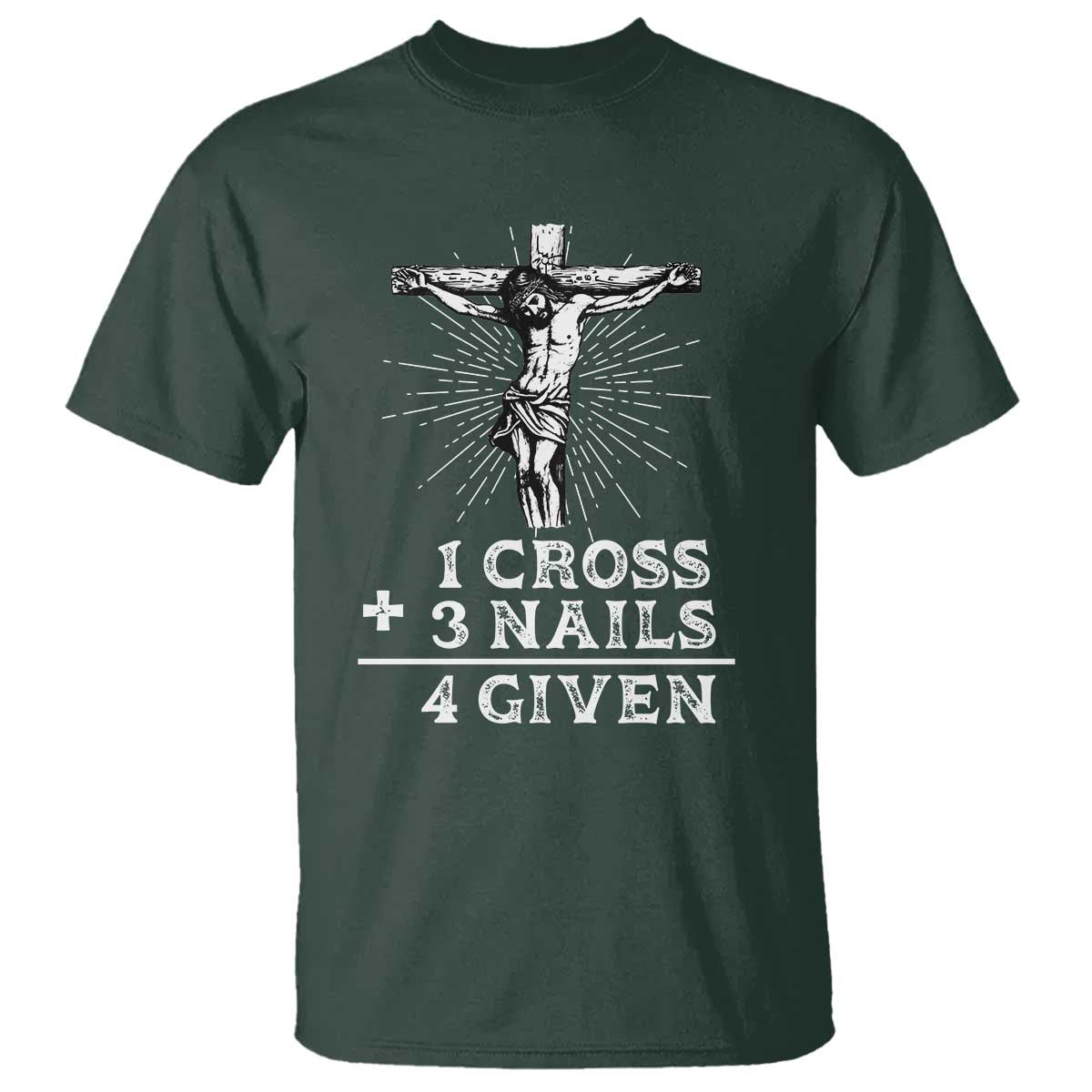 Religious Easter T Shirt 1 Cross 3 Nails Forgiven Jesus Christian Faith TS02 Dark Forest Green Print Your Wear