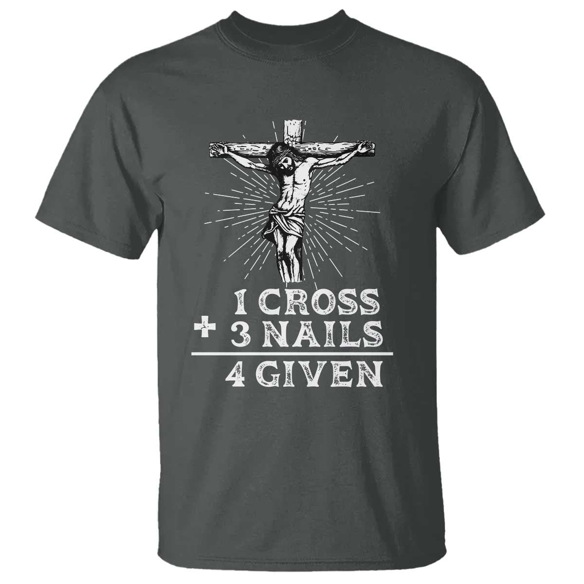 Religious Easter T Shirt 1 Cross 3 Nails Forgiven Jesus Christian Faith TS02 Dark Heather Print Your Wear