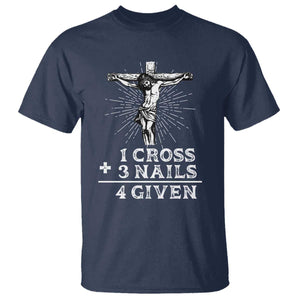 Religious Easter T Shirt 1 Cross 3 Nails Forgiven Jesus Christian Faith TS02 Navy Print Your Wear