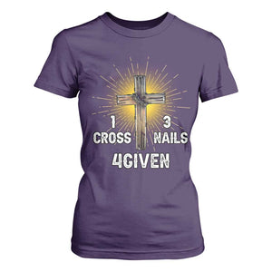 Religious Easter T Shirt For Women 1 Cross 3 Nails Forgiven Christian Cross Jesus TS02 Purple Print Your Wear