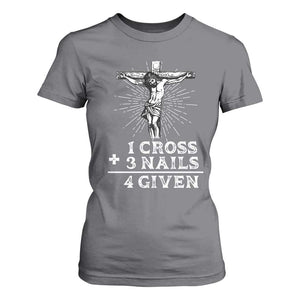 Religious Easter T Shirt For Women 1 Cross 3 Nails Forgiven Jesus Christian Faith TS02 Charcoal Print Your Wear