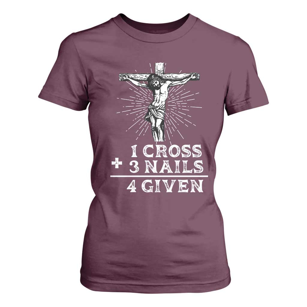 Religious Easter T Shirt For Women 1 Cross 3 Nails Forgiven Jesus Christian Faith TS02 Maroon Print Your Wear