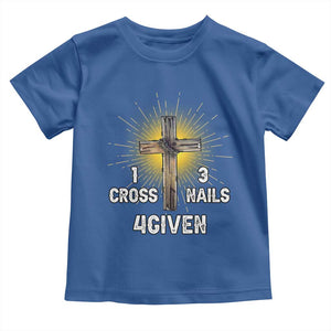 Religious Easter Toddler T Shirt 1 Cross 3 Nails Forgiven Christian Cross Jesus TS02 Royal Blue Print Your Wear