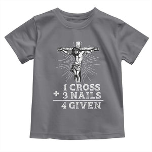 Religious Easter Toddler T Shirt 1 Cross 3 Nails Forgiven Jesus Christian Faith TS02 Charcoal Print Your Wear