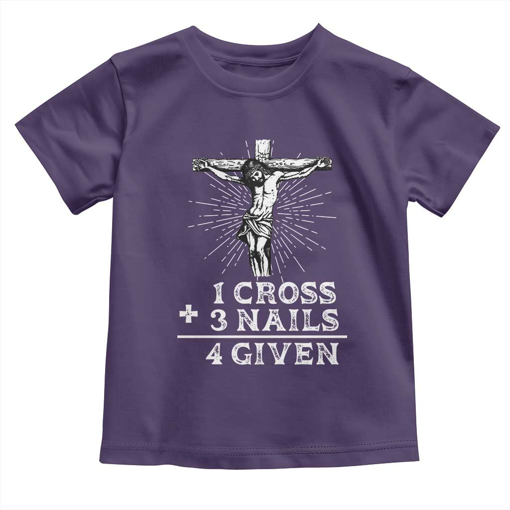 Religious Easter Toddler T Shirt 1 Cross 3 Nails Forgiven Jesus Christian Faith TS02 Purple Print Your Wear