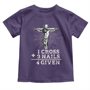 Religious Easter Toddler T Shirt 1 Cross 3 Nails Forgiven Jesus Christian Faith TS02 Purple Print Your Wear