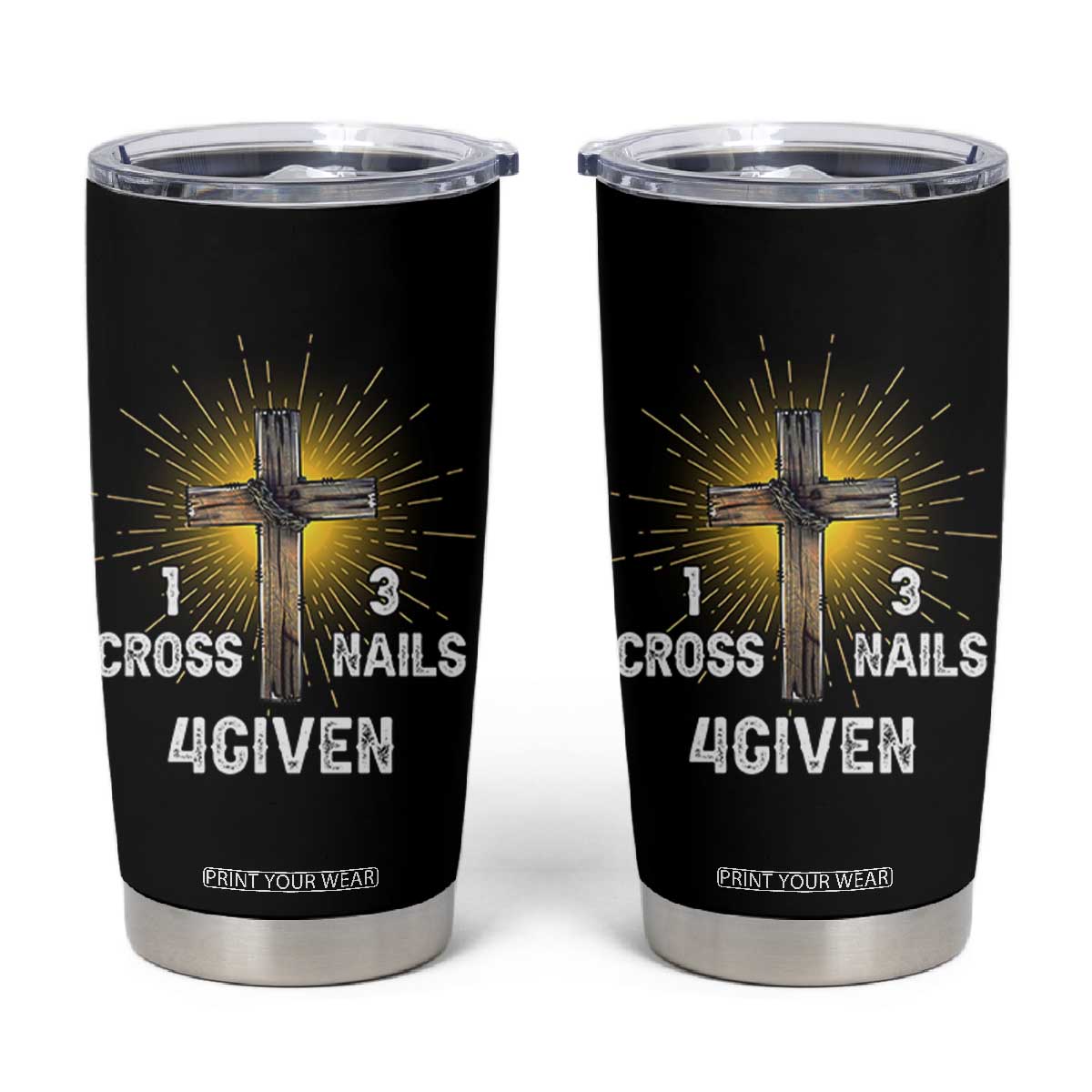 Religious Easter Tumbler Cup 1 Cross 3 Nails Forgiven Christian Cross Jesus TS02 Black Print Your Wear