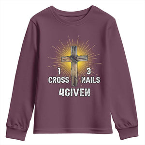 Religious Easter Youth Sweatshirt 1 Cross 3 Nails Forgiven Christian Cross Jesus TS02 Maroon Print Your Wear
