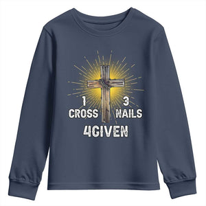 Religious Easter Youth Sweatshirt 1 Cross 3 Nails Forgiven Christian Cross Jesus TS02 Navy Print Your Wear