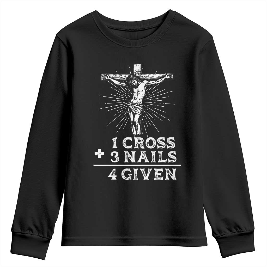 Religious Easter Youth Sweatshirt 1 Cross 3 Nails Forgiven Jesus Christian Faith TS02 Black Print Your Wear