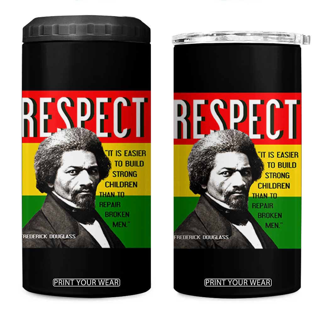 Respect Frederick Douglass 4 in 1 Can Cooler Tumbler It Is Easier To Build Strong Children Empowerment TS02 One Size: 16 oz Black Print Your Wear