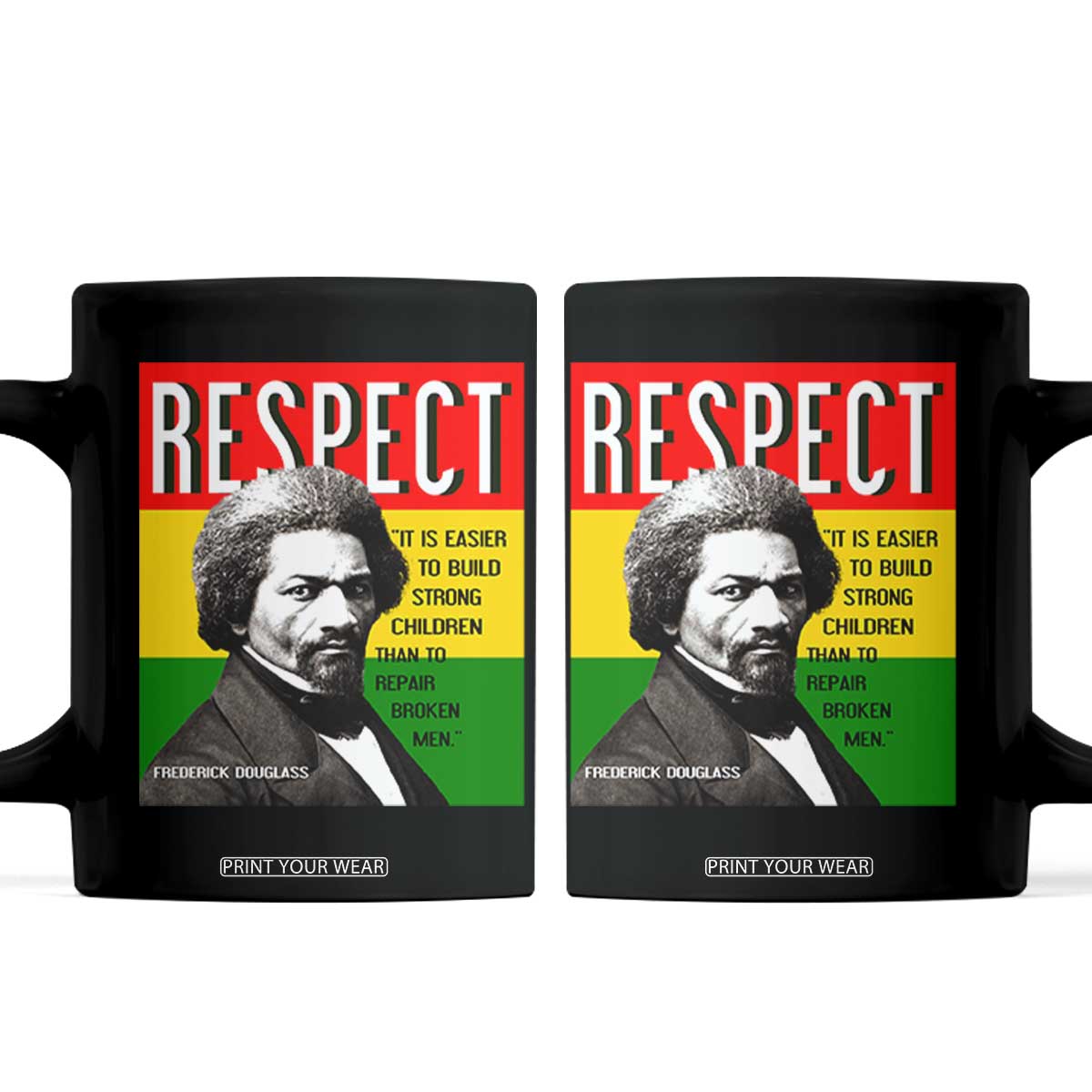 Respect Frederick Douglass Coffee Mug It Is Easier To Build Strong Children Empowerment TS02 Black Print Your Wear