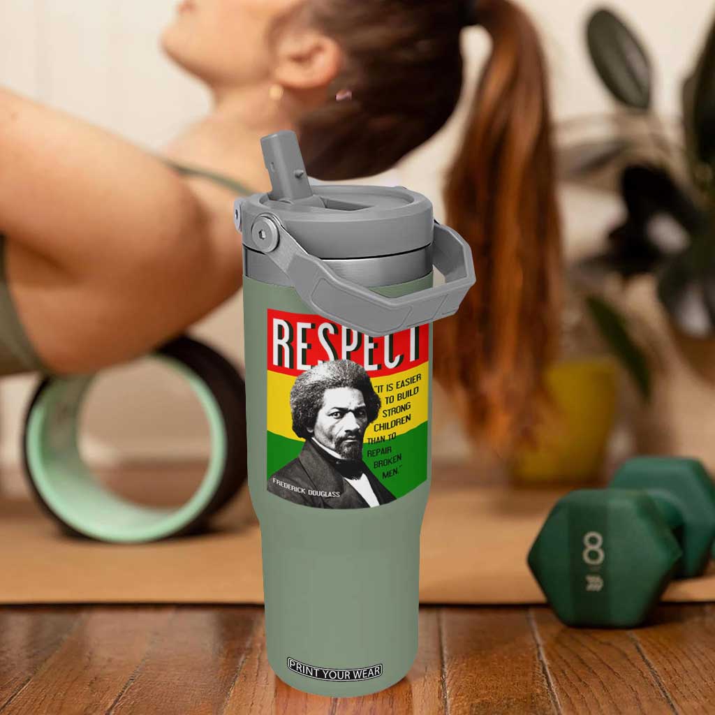 Respect Frederick Douglass Flip Straw Tumbler It Is Easier To Build Strong Children Empowerment TS02 One Size: 30 oz Moss Green Print Your Wear