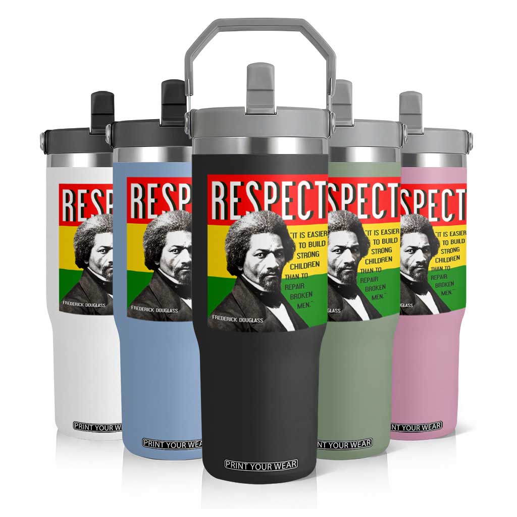 Respect Frederick Douglass Flip Straw Tumbler It Is Easier To Build Strong Children Empowerment TS02 Print Your Wear