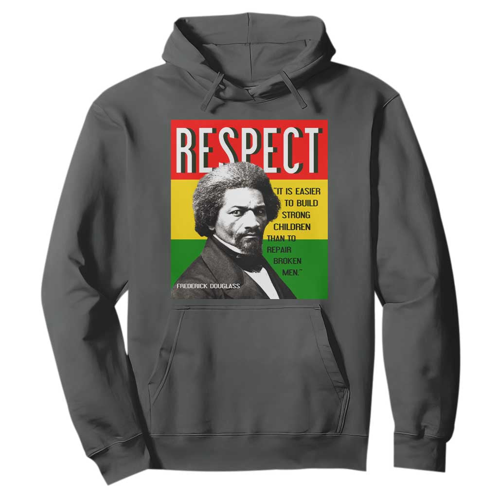 Respect Frederick Douglass Hoodie It Is Easier To Build Strong Children Empowerment TS02 Dark Heather Print Your Wear